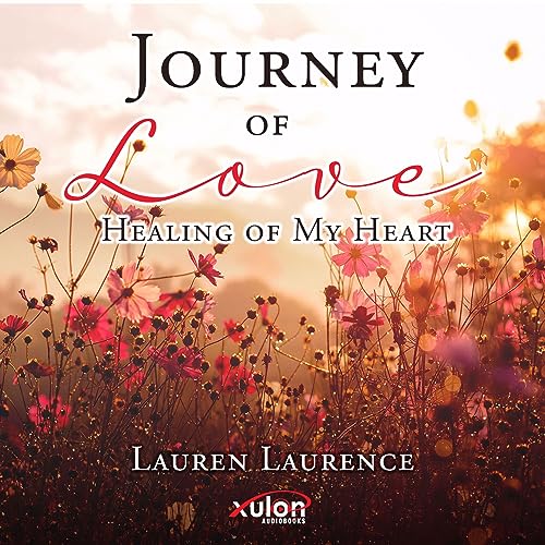 Cover of Journey of Love Healing of My Heart