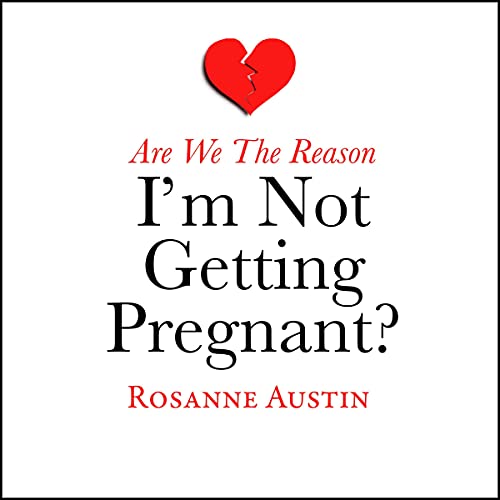 Cover of Are We the Reason I’m Not Getting Pregnant?