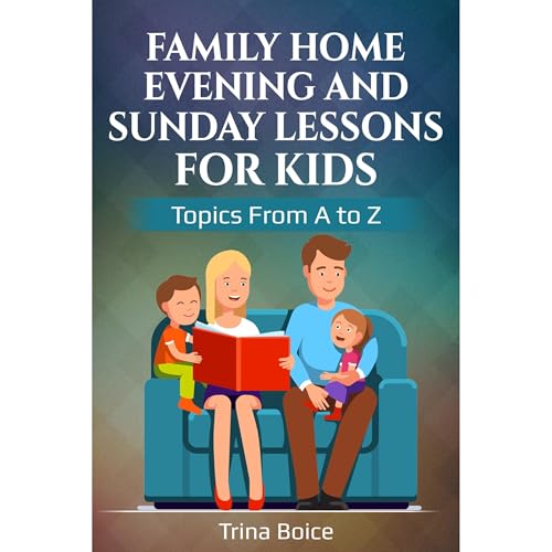 Cover of Family Home Evening and Sunday Lessons for Kids