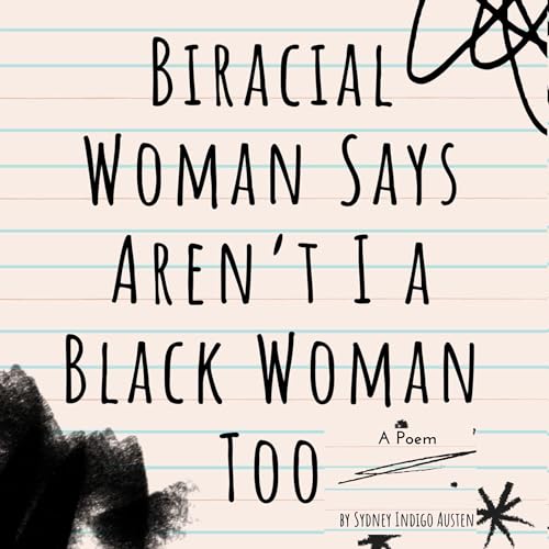 Cover of Biracial Woman Says Aren’t I a Black Woman Too