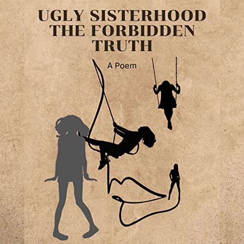 Cover of Ugly Sisterhood the Forbidden Truth
