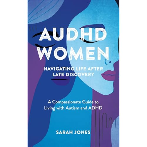 Cover of AuDHD Women: Navigating Life After Late Discovery