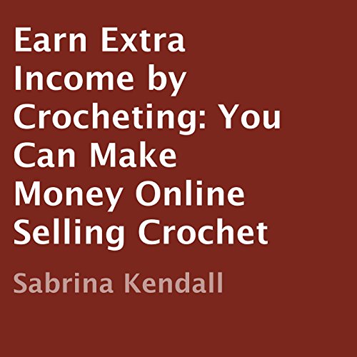 Cover of Earn Extra Income by Crocheting