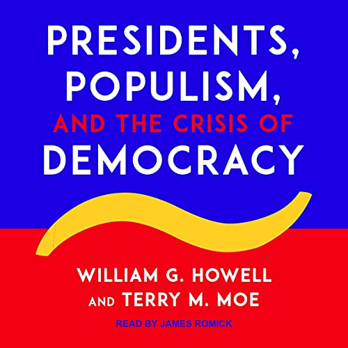 Cover of Presidents, Populism, and the Crisis of Democracy