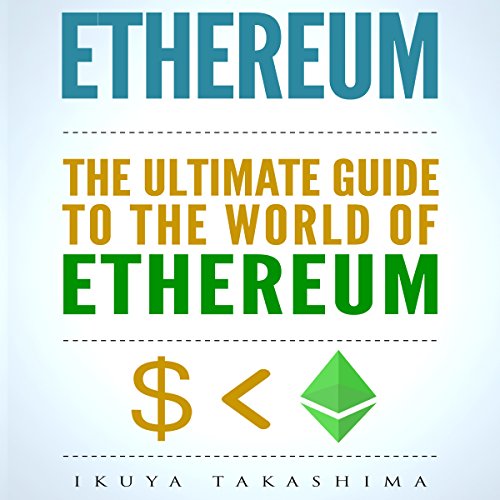 Cover of Ethereum: The Ultimate Guide to the World of Ethereum