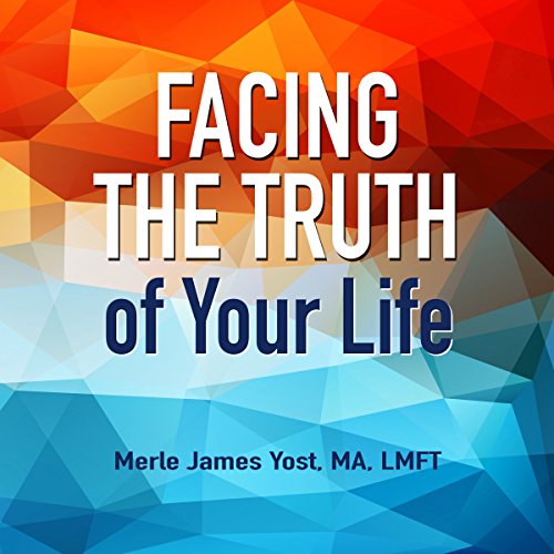 Cover of Facing the Truth of Your Life