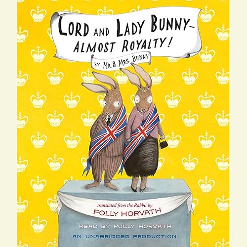 Cover of Lord and Lady Bunny--Almost Royalty!