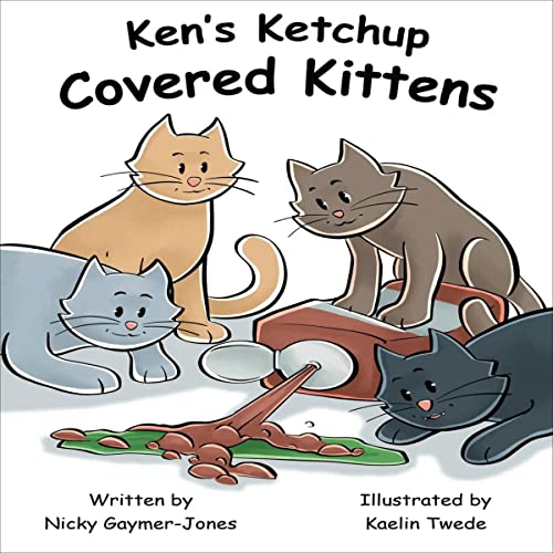 Cover of Ken’s Ketchup Covered Kittens