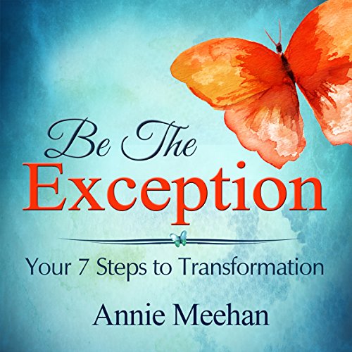 Cover of Be the Exception: Your 7 Steps to Transformation