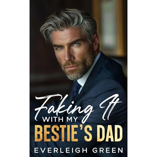 Cover of Faking It With My Bestie's Dad
