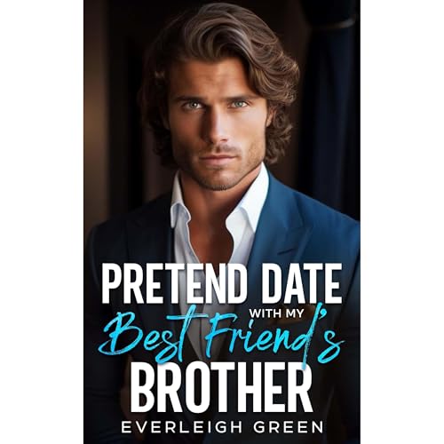 Cover of Pretend Date With My Best Friend's Brother