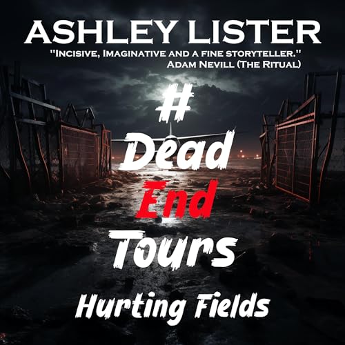 Cover of #DeadEndTours: Hurting Fields