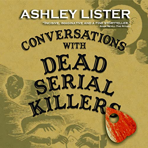 Cover of Conversations with Dead Serial Killers