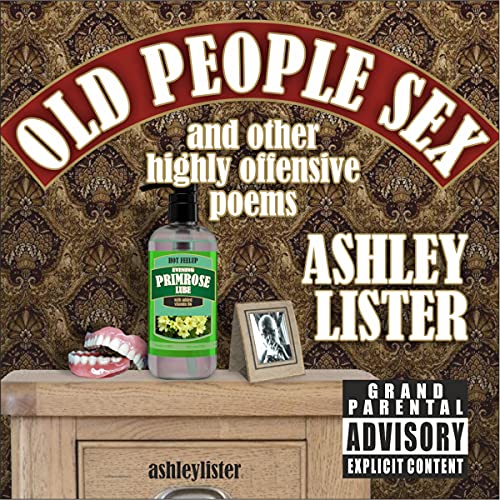 Cover of Old People Sex: And Other Highly Offensive Poems