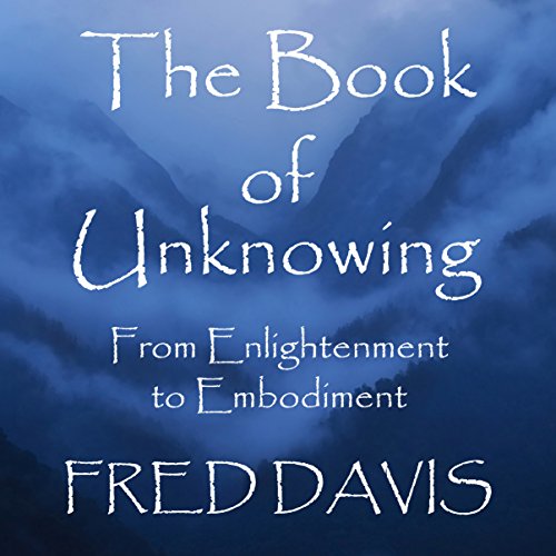 Cover of The Book of Unknowing: From Enlightenment to Embodiment