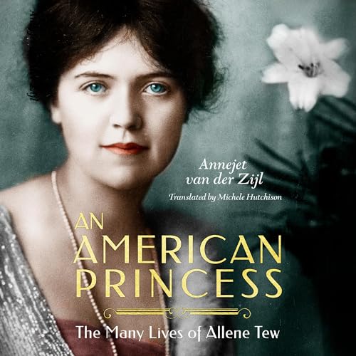 Cover of An American Princess: The Many Lives of Allene Tew
