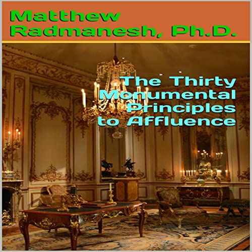 Cover of The Thirty Monumental Principles to Affluence