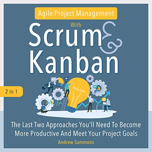 Cover of Agile Project Management with Scrum + Kanban 2 in 1