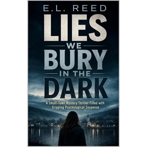 Cover of LIES WE BURY IN THE DARK