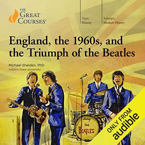 Cover of England, the 1960s, and the Triumph of the Beatles