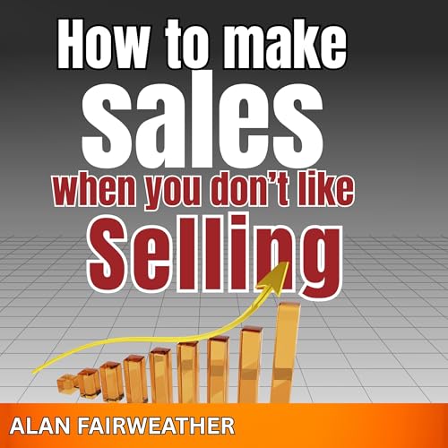 Cover of How to Make Sales When You Don't Like Selling