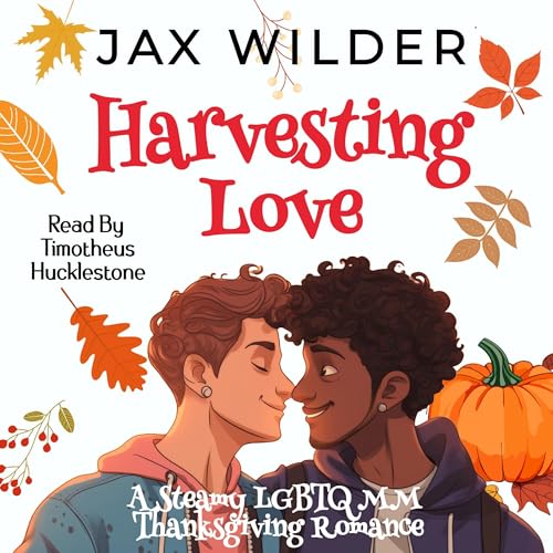 Cover of Harvesting Love: A Steamy LBGTQ Thanksgiving Romance