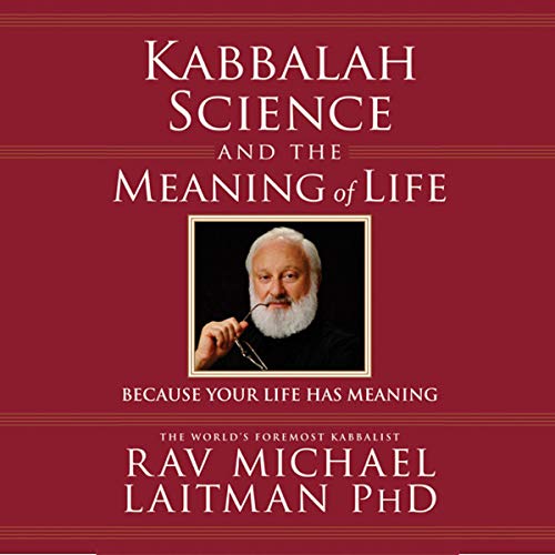 Cover of Kabbalah, Science and the Meaning of Life