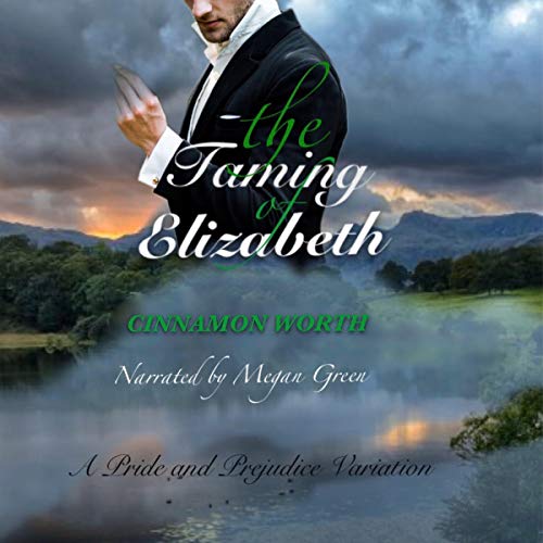 Cover of The Taming of Elizabeth: A Pride and Prejudice Variation