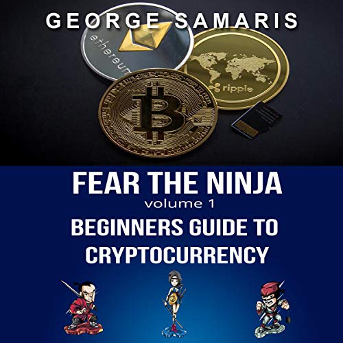 Cover of Fear the Ninja: Beginners Guide to Cryptocurrency
