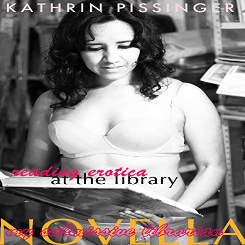Cover of Reading Erotica at the Library