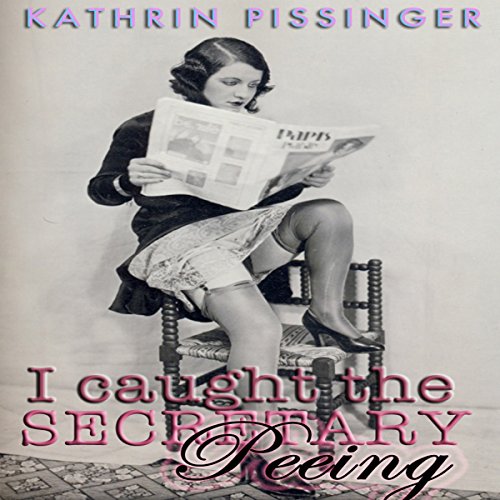 Cover of I Caught the Secretary Peeing