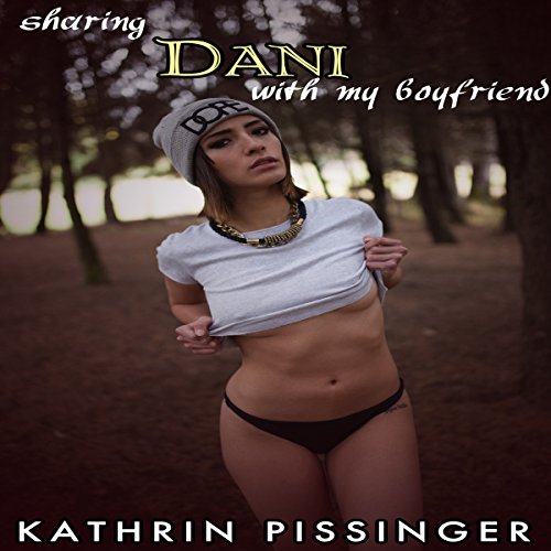 Cover of Sharing Dani with My Boyfriend