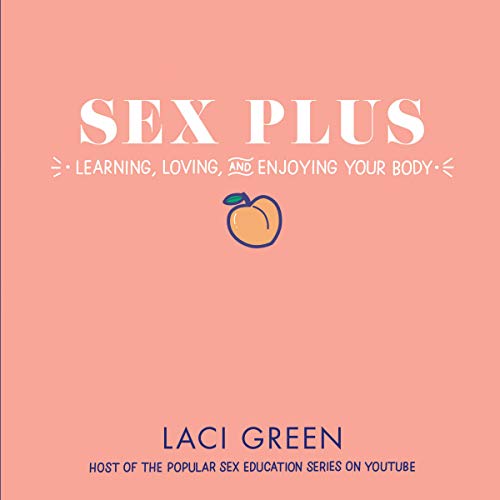 Cover of Sex Plus: Learning, Loving, and Enjoying Your Body