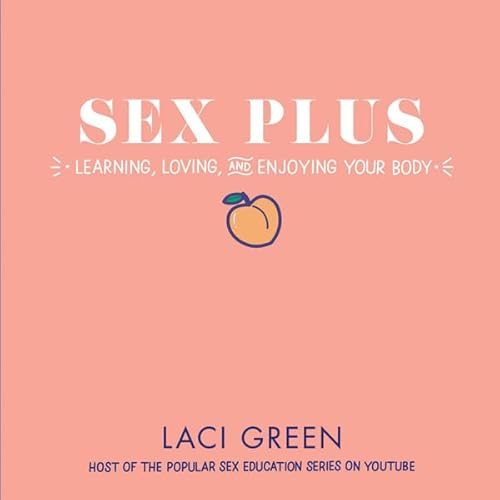 Cover of Sex Plus: Learning, Loving, and Enjoying Your Body
