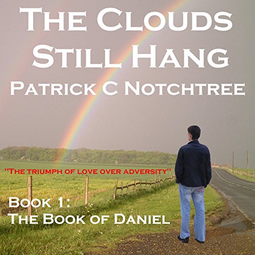 Cover of The Clouds Still Hang: The Book of Daniel, Book 1