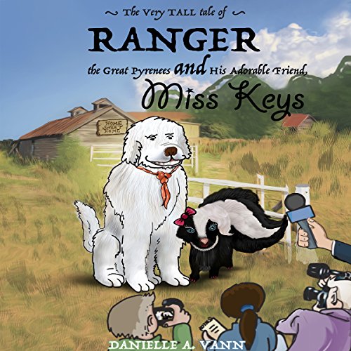 Cover of The Very Tall Tale of Ranger the Great Pyrenees and His Adorable Friend Miss Keys