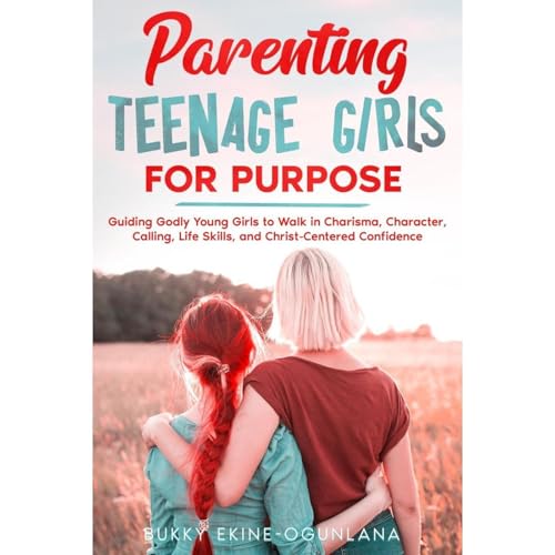 Cover of Parenting Teenage Girls for Purpose