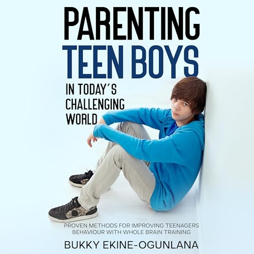 Cover of Parenting Teen Boys in Today’s Challenging World