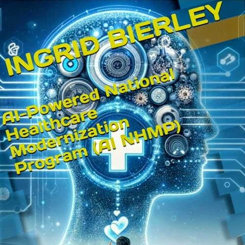Cover of AI-Powered National Healthcare Modernization Program (AI NHMP)