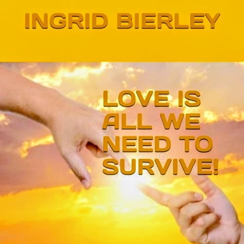 Cover of Love Is All We Need to Survive!
