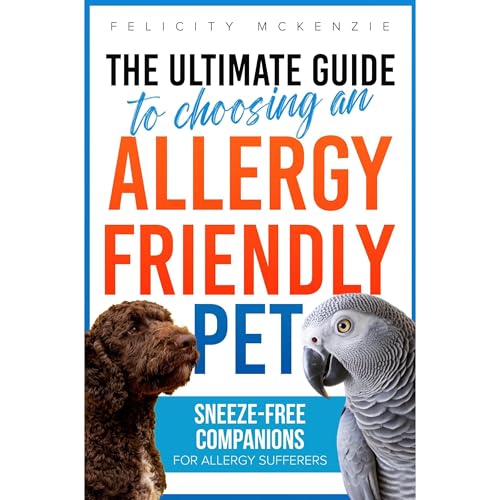 Cover of The Ultimate Guide to Choosing an Allergy – Friendly Pet