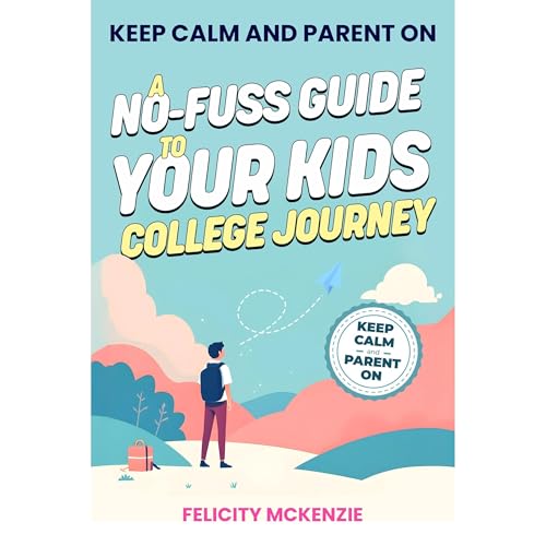 Cover of A No-Fuss Guide to Your Kid's College Journey