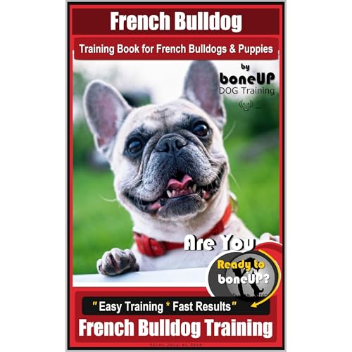 Cover of French Bulldog Training Book for French Bulldogs & Puppies By BoneUP DOG Trainin