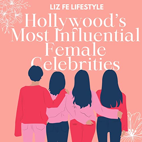 Cover of Hollywood’s Most Influential Female Celebrities