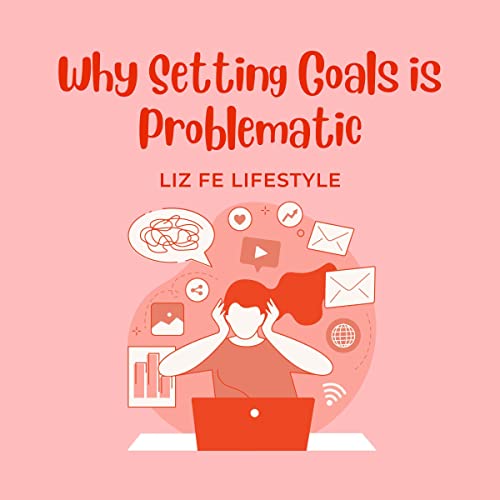 Cover of Why Setting Goals Is Problematic