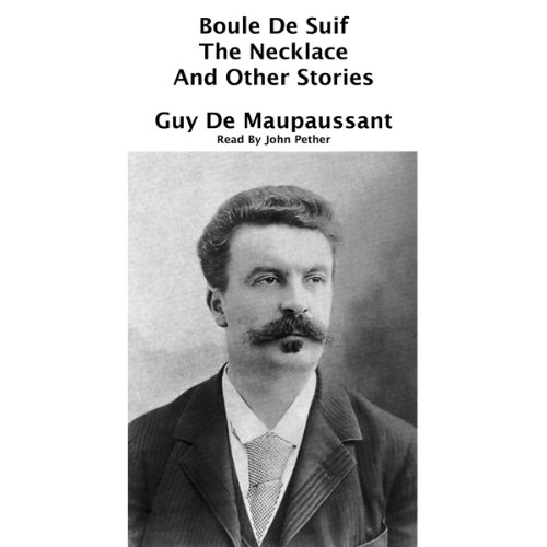 Cover of Boule De Suif, The Necklace, and Other Stories