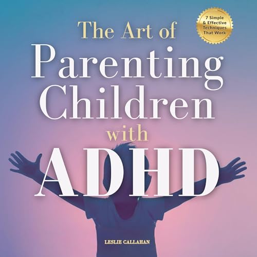 Cover of The Art of Parenting Children with ADHD