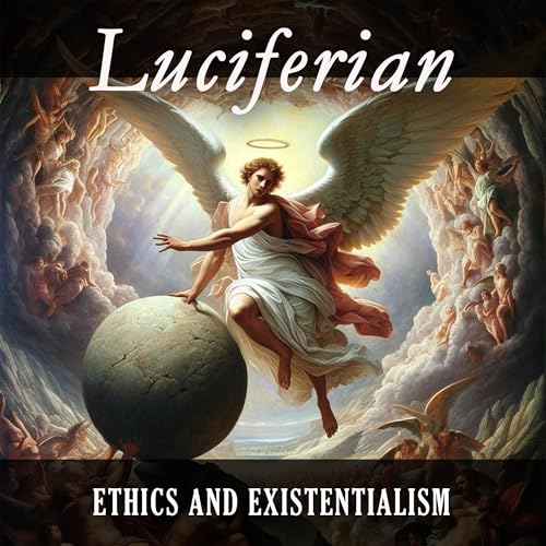 Cover of Luciferian Ethics & Existentialism