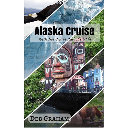 Cover of Alaska Cruise with the Cruise Addict's Wife