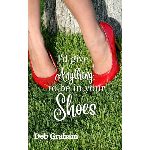 Cover of I'd Give Anything to Be in Your Shoes